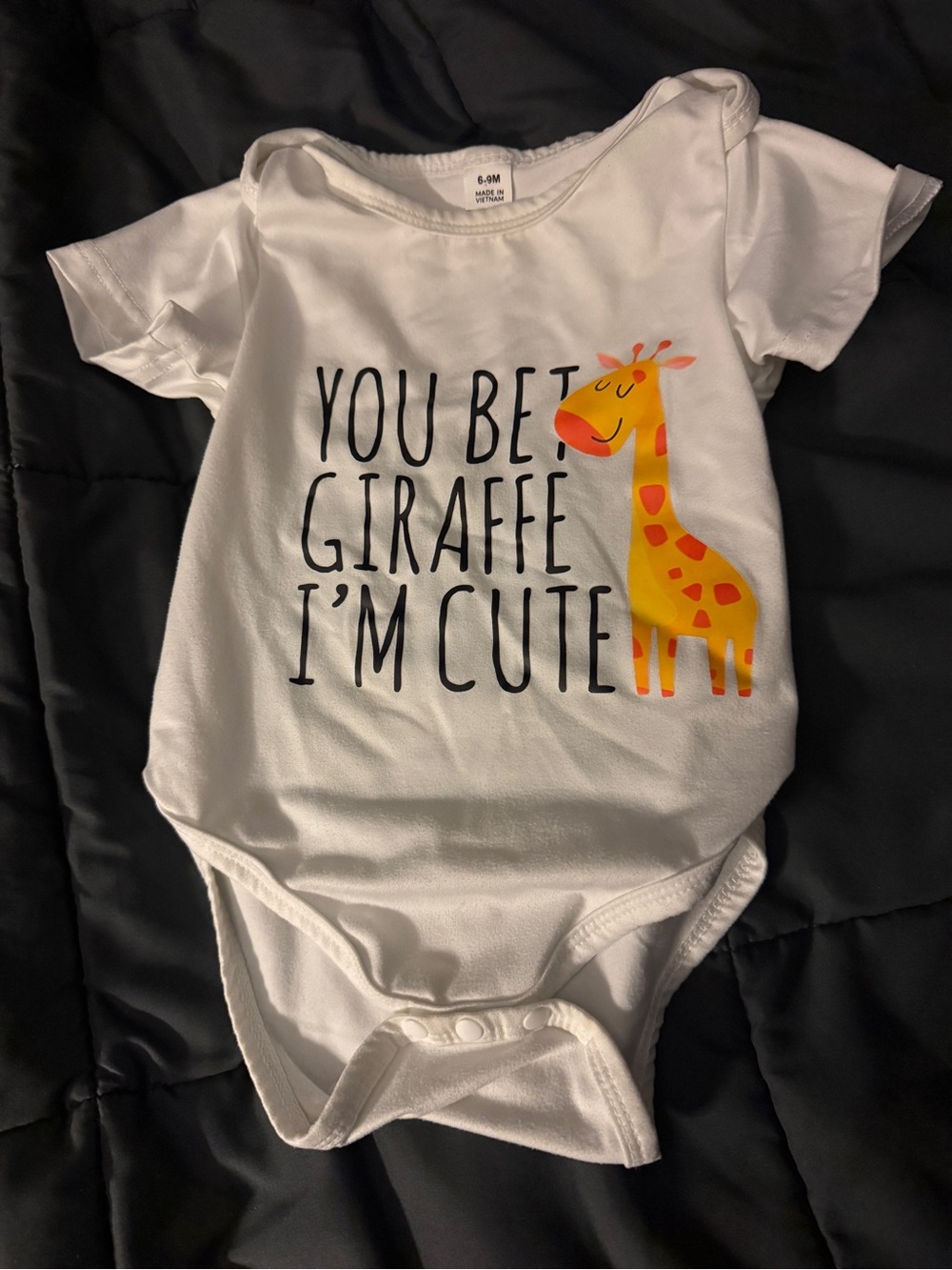 You bet your giraffe I’m cute 6-9m onesie